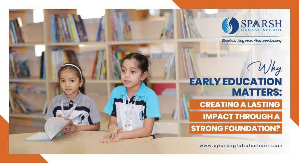 Why Early Learning Matters: The Science Behind a Strong Foundation